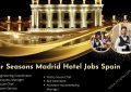 Four Seasons Madrid Hotel Jobs Spain